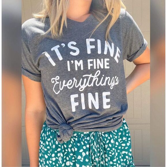 Medium dark grey It’s Fine I’m Fine Everything’s Fine short sleeve tee shirt - Picture 1 of 5